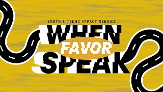 YOUTH \u0026 TEENS IMPACT ONLINE SERVICE | WHEN FAVOR SPEAK