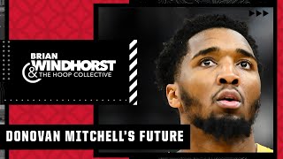 Donovan Mitchell is NOT going to ask for a trade right now - Brian Windhorst | The Hoop Collective