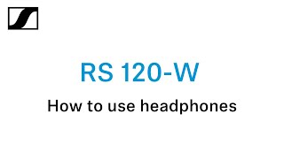 How to use the RS 120-W headphones | Sennheiser