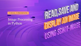 4 Reading, Saving and Displaying an image using scikit image