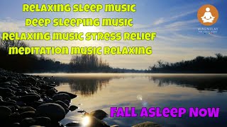 relaxing sleep music deep sleeping music relaxing music stress relief meditation music relaxing,