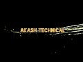 Akash Technical New Intro