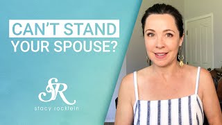 Can't Stand Your Spouse or Partner? Here's What To Do 💙