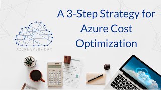 A 3-Step Strategy for Azure Cost Optimization