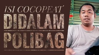 (FERTIGASI) ISI COCOPEAT DALAM POLIBAG 12X14