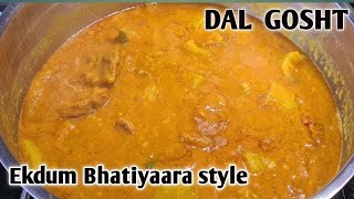 Mumbai Bhatiyaara style Dal Gosht. Super delicious recipe of Dal Gosht.  Must Try