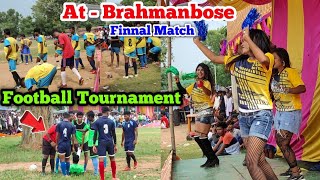 Brahmanbose Football Tournament 2022🔥!! Finnal Match ରେ କି ଲୋକ ଆସିଥିଲେ 😱!!