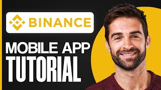 Binance App Tutorial For Beginners 2025 | (How To Use Binance Mobile App)