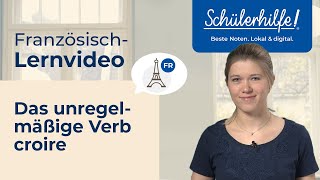 Das unregelmäßige Verb croire | Verben 🎓 Schülerhilfe Lernvideo Französisch