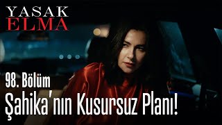 Şahika'nın kusursuz planı! - Yasak Elma 98. Bölüm