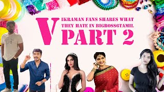 Vikraman fans talks about things they hate on bigboss 6 Tamil