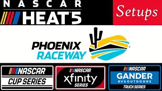 NASCAR Heat 5 Setup - Phoenix (Cup,Xfinity,Trucks)