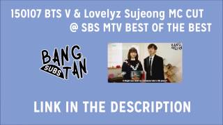 [ENG] 150107 BTS V \u0026 Lovelyz Sujeong MC CUT @ SBS MTV BEST OF THE BEST (LINK PROVIDED)