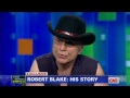 actor robert blake talks about the death of his wife.