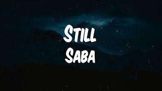 Saba - Still (feat. 6LACK and Smino) (Lyric Video)