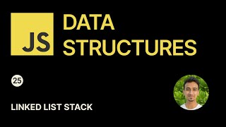 JavaScript Data Structures - 25 - Linked List Stack