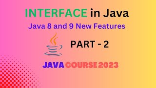 INTERFACE in Java | Default, Static and Private Methods | Java 8 and 9 Features | Java Course 2023