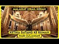 Malaikat Izrail Heran Ketika Datang Kerumah Nabi Sulaiman