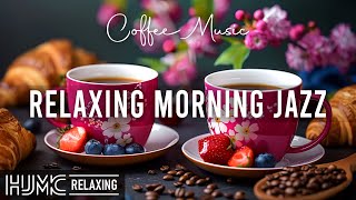 Relaxing Smooth Morning Jazz ☕ Exquisite May Coffee Jazz Music & Bossa Nova Piano for Energy the day