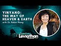 Yinyang: The Way of Heaven and Earth with Dr. Robin R. Wang (Chasing Leviathan) #podcast #philosophy