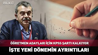 Öğretmen Adayları İçin KPSS Şartı Kalkıyor! İşte Yeni Dönemin Ayrıntıları...