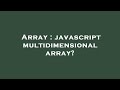 Array : javascript multidimensional array?