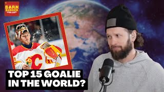 Is Dustin Wolf Is A Top 15 Goalie In the World? | FN Barn Burner