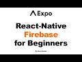 Setting Up Firebase Authentication in React Native (Expo)