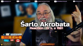 Šarlo Akrobata Reaction - O, o, o 1981 - First Time Hearing - Requested