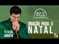 ORAÇÃO DA TARDE | ORAÇÃO PARA O NATAL | 11/12/2024