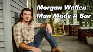 Morgan Wallen ft. Eric Church - Man Made A Bar  - Lyrics