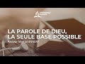 La parole de Dieu, la seule base possible - Martial Annery