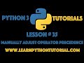 Python Tutorial: Manually Adjust Operator Precedence