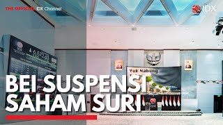BEI Suspensi Saham SURI | IDX CHANNEL