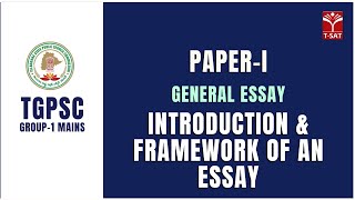 Paper - I || General Essay - Introduction & Framework of an Essay || TGPSC || Group-1 Mains || T-SAT