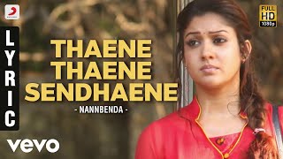 Nannbenda - Thaene Thaene Sendhaene Lyric | Udhayanidhi Stalin, Nayanthara