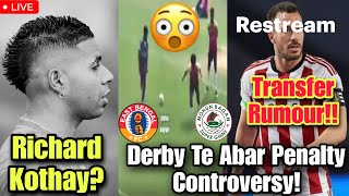 🔴East Bengal Transfer Update🔴 Derby Jitlo Mohunbagan 🟢 Penalty Controversy 🔴