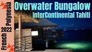 Luxury Overwater Bungalow Room & Hotel Tour | InterContinental Tahiti | French Polynesia