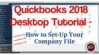 Quickbooks 2018 Desktop Tutorial - How to Set-Up Your Company File