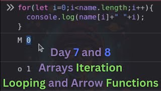 Learn Javascript Day 7 & 8 : Array Iteration | Looping | Arrow Function