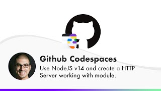 Github Codespaces | Use NodeJS v14 and create a HTTP Server working with module