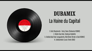 Dubamix • La Haine du Capital • FULL ALBUM