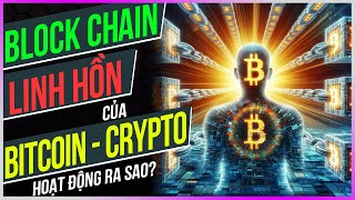 Blockchain  linh hồn của Bitcoin - Crypto hoạt động ra sao? [Dưa Leo DBTT]