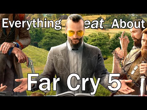 Everything GREAT About Far Cry 5!