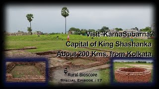 Visit KarnaSubarna, Capital of King Shashanka, About 200 Kms from Kolkata (Special Ep: 16)