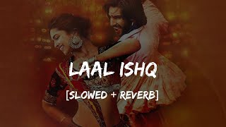 LAAL ISHQ | Arijit Singh | Ram-leela | [Slowed + Reverb] | Music Haven 🎶