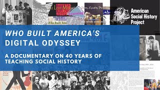 'Who Built America's' Digital Odyssey'- A Documentary on Four Decades of Social History Teaching