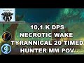 FIRST 20 TIMED! 10.1K DPS Necrotic Wake 20 - HUNTER MM POV WOW 9.1.5 Shadowlands Season 2