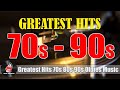 Greatest Hits 70s 90s - Greatest Hits Golden Oldies 50s 60s 70s - Oldies Love Songs