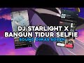 DJ STARLIGHT X BANGUN TIDUR SELFIE | SOUND DIMAS SOPAN | VIRAL TIKTOK 2024